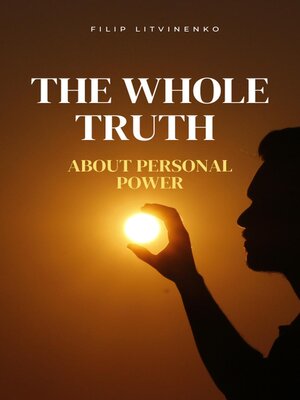 cover image of The whole truth about personal power